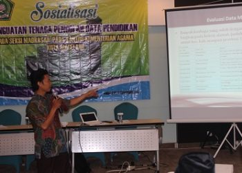 SOSIALISASI PENGUATAN TENAGA PENGOLAH DATA PENDIDIKAN PADA MADRASAH